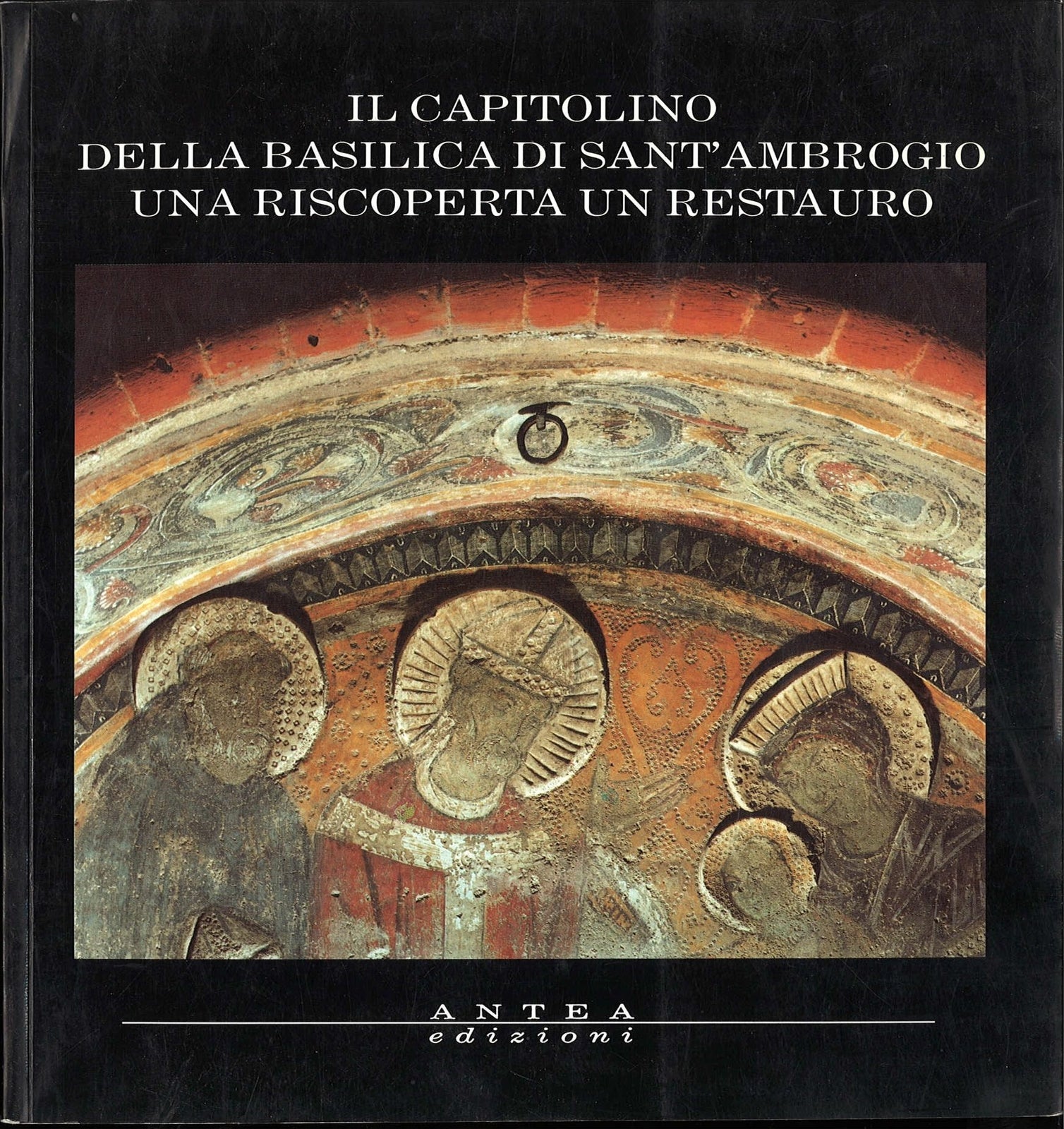 IL CAPITOLINO DELLA BASILICA DI S. AMBROGIO. UNA RISCOPERTA UN RESTAURO