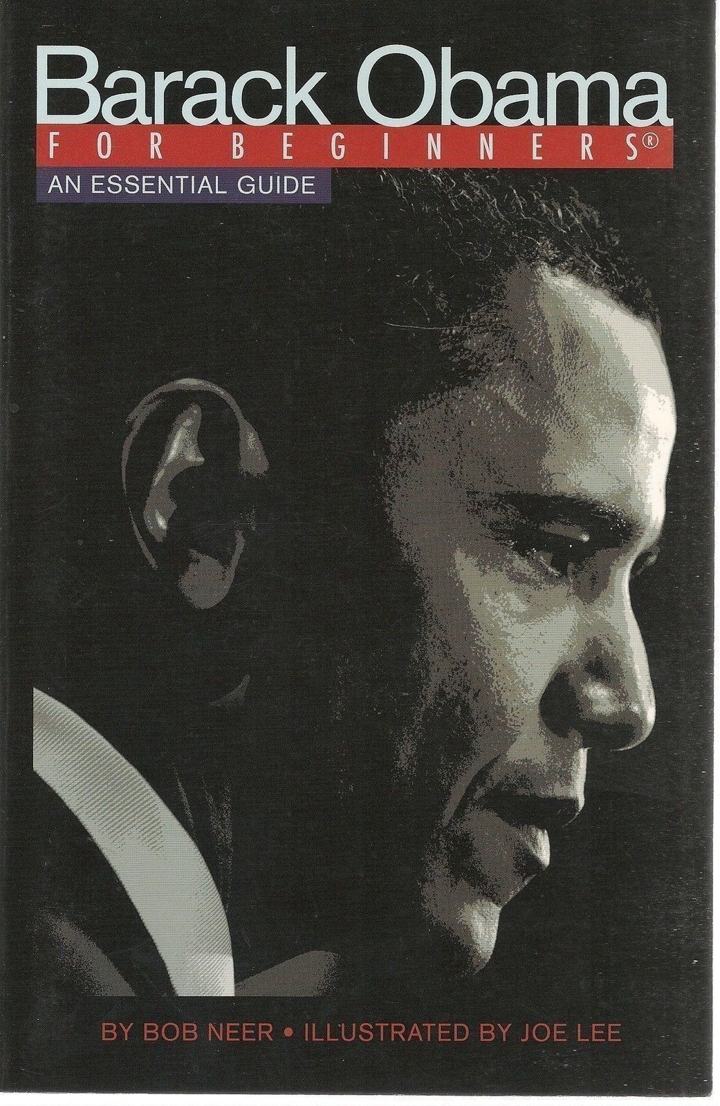 BARACK OBAMA FOR BEGINNERS AN ESSENTIAL GUUIDE - BOB NEER (ENGLISH TEXT)