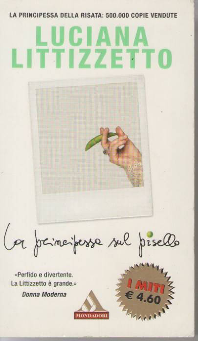 LA PRINCIPESSA SUL PISELLO - LUCIANA LITTIZZETTO    ED. MOND - OUTLET DEL LIBRO