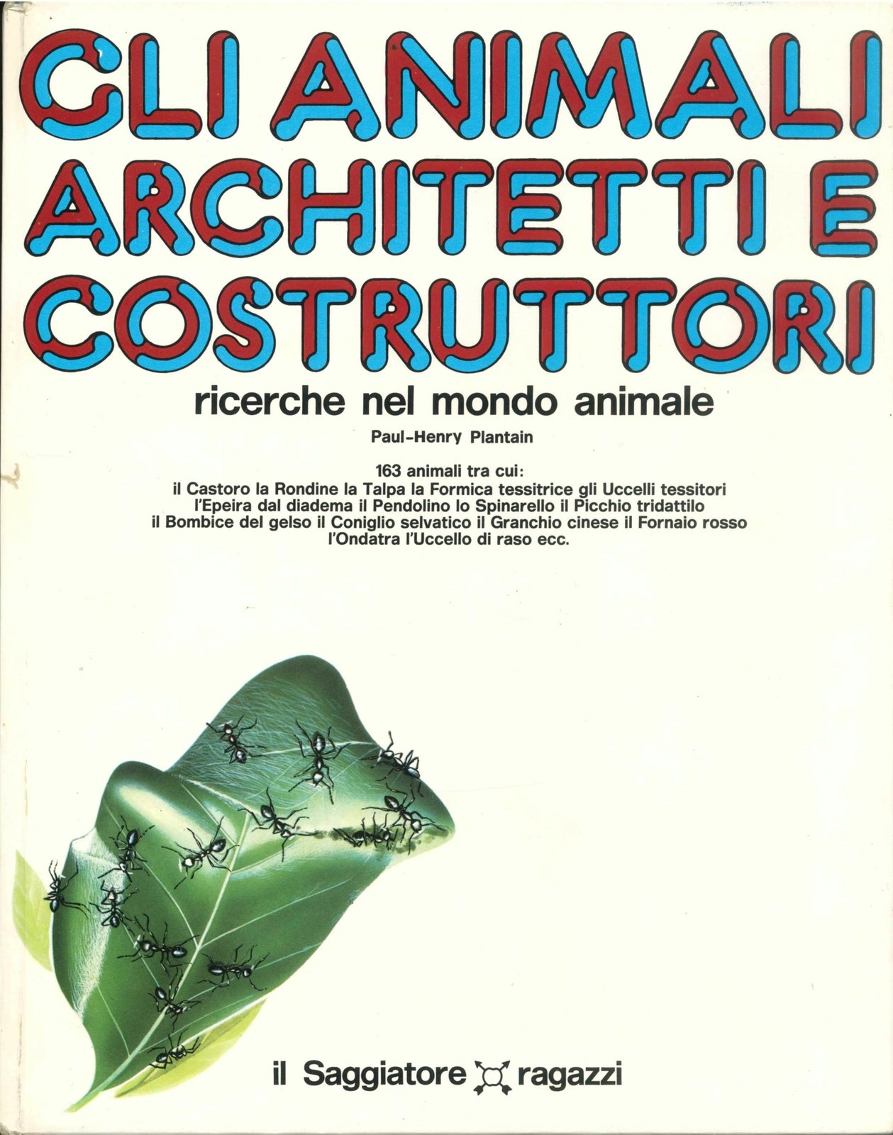 GLI ANIMALI ARCHITETTI E COSTRUTTORI -PAUL-HENRY PLANTAIN