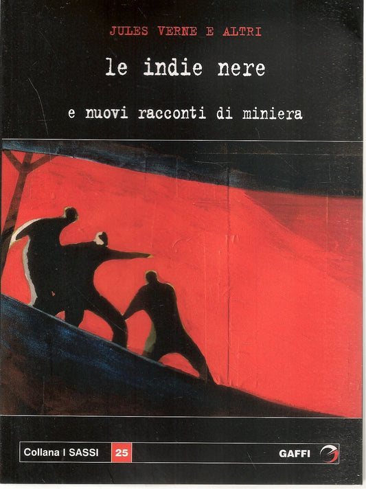 LE INDIE NERE E NUOVI RACCONTI DI MINIERA - JULES VERNE E ALTRI