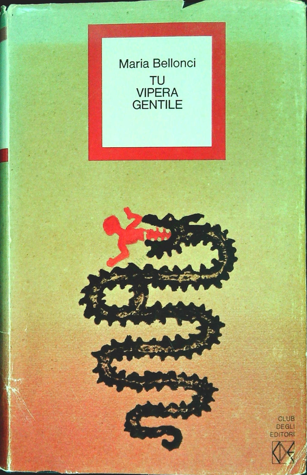 TU VIPERA GENTILE - MARIA BELLONCI - CDE 1973 - OUTLET DEL LIBRO