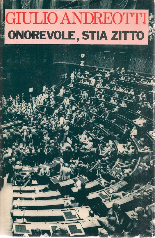 ONOREVOLE STIA ZITTO - - GIULIO ANDREOTTI - ED. CDE 88