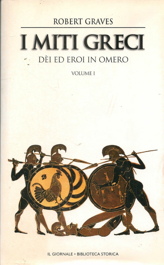 I MITI GRECI. DEI ED EROI IN OMERO - ROBERT GRAVE - VOL. 1