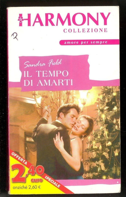 IL TEMPO DI AMARTI - SANDRA FIELD - HARMONY COLLEZIONE