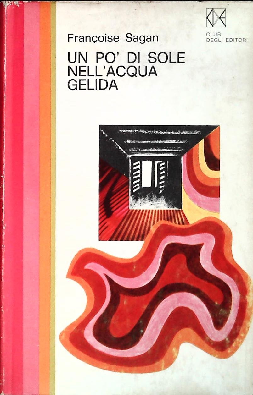 UN PO' DI SOLE NELL'ACQUA GELIDA - FRANCOISE SAGAN - CDE 1969 - OUTLET DEL LIBRO