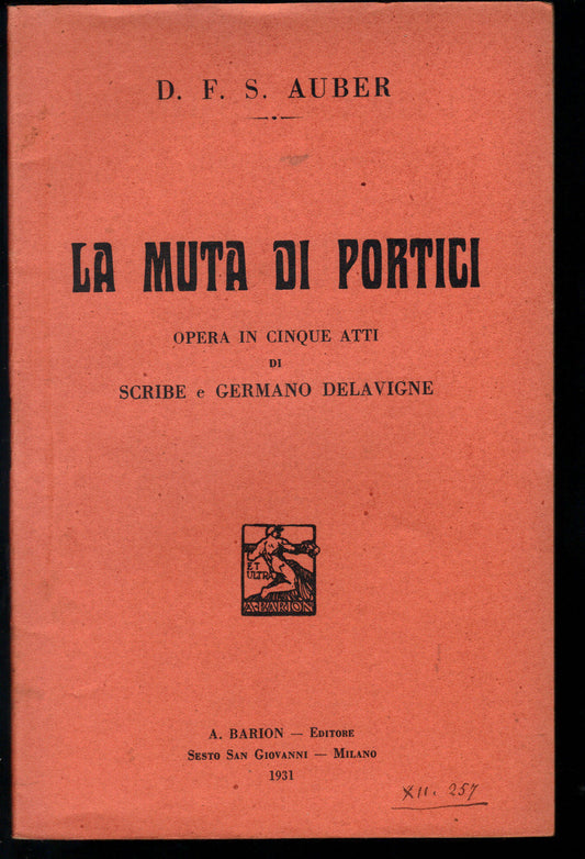 LA MUTA DI PORTICI - D. F. S. AUBER - LIBRETTO D'OPERA - SCRIBE e GERMANO DELAVI