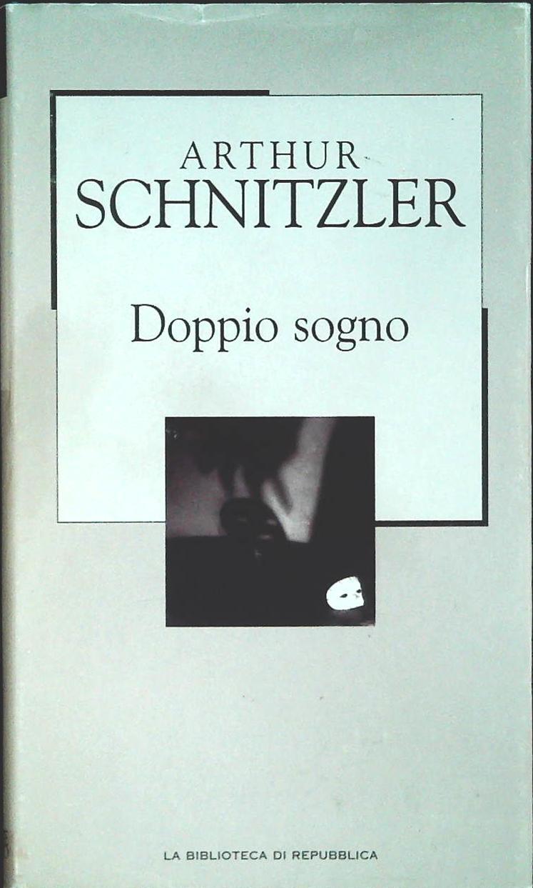 DOPPIO SOGNO - ARTHUR SCHNITZLER