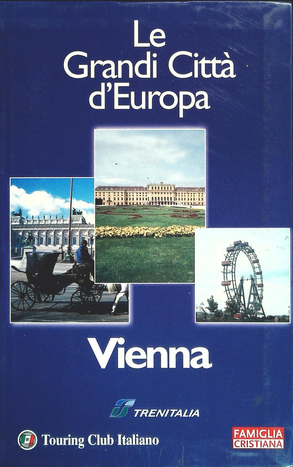VIENNA - LE GRANDI CITTA' D'EUROPA - TCI-FAM. CRISTIANA 2002 - OUTLET DEL LIBRO