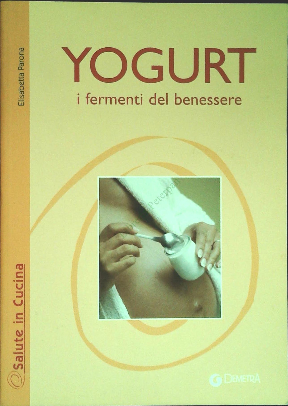 YOUGURT - ELISABETTA PARONA- DEMETRA 2004 - OUTLET DEL LIBRO