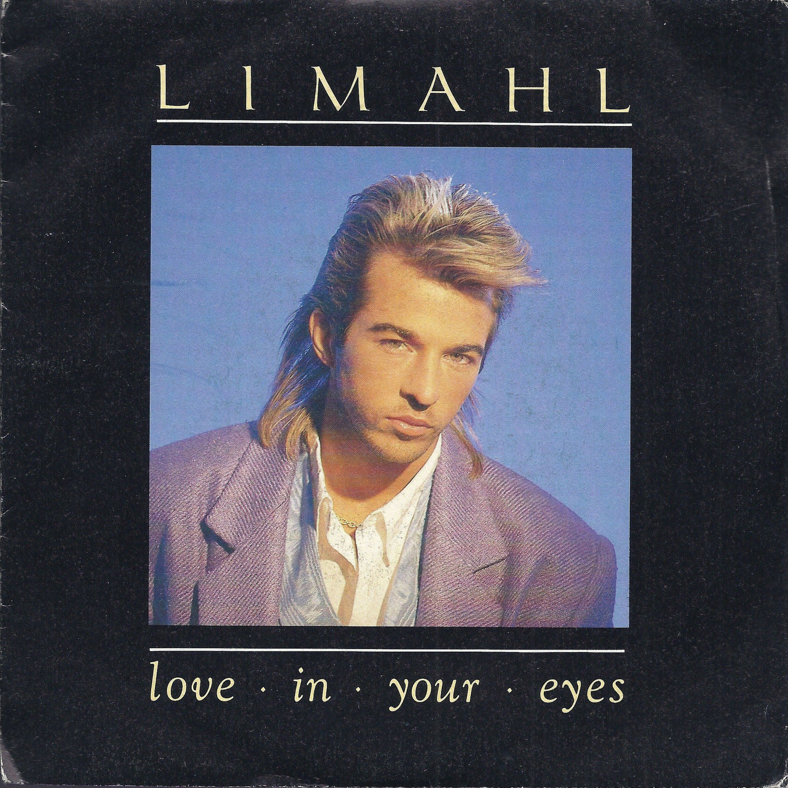 LOVE IN YOUR EYES - LOVE WILL TEAR THE SOUL = LIMAHL