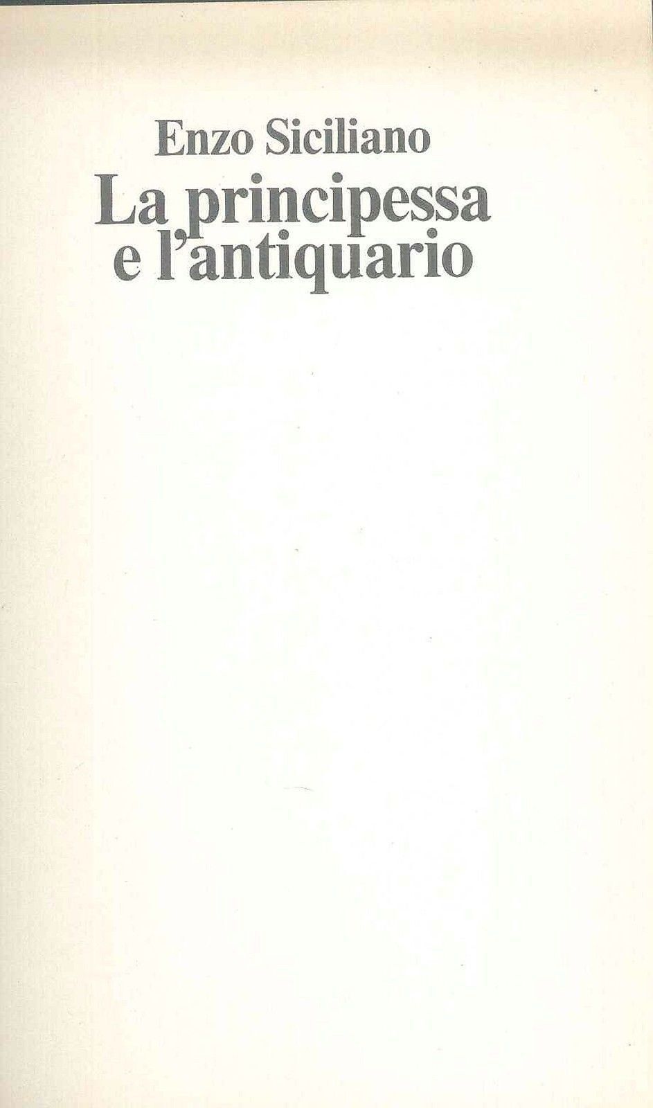 LA PRINCIPESSA E L'ANTIQUARIO - ENZO SICILIANO - CDE 1981 - OUTLET DEL LIBRO