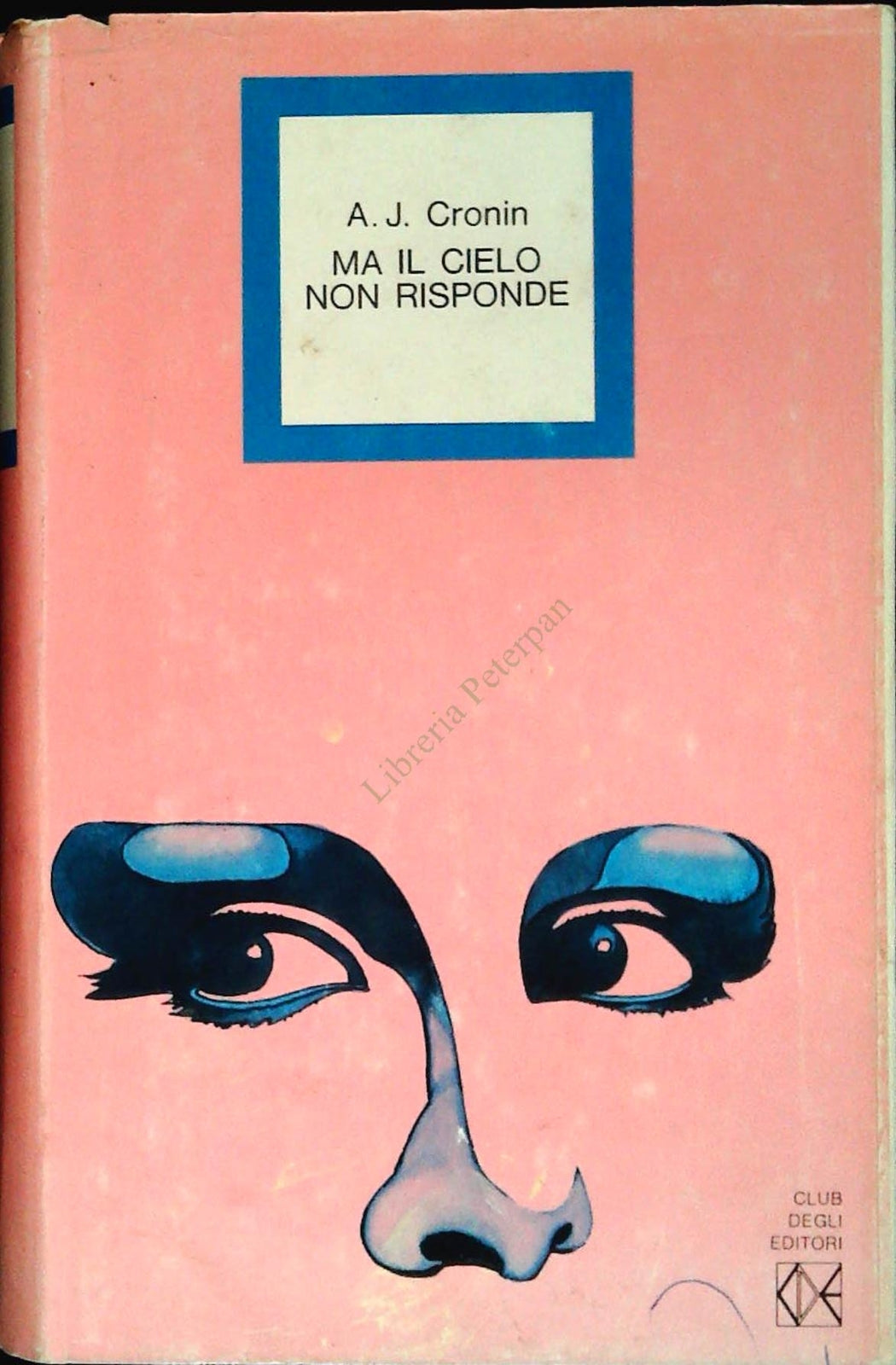 MA IL CIELO NON RISPONDE - A.J. CRONIN - CDE 1975