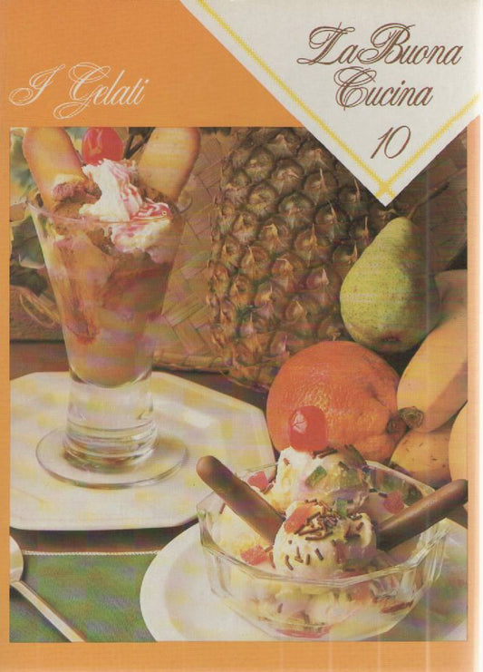 LA BUONA CUCINA N 10 - I GELATI