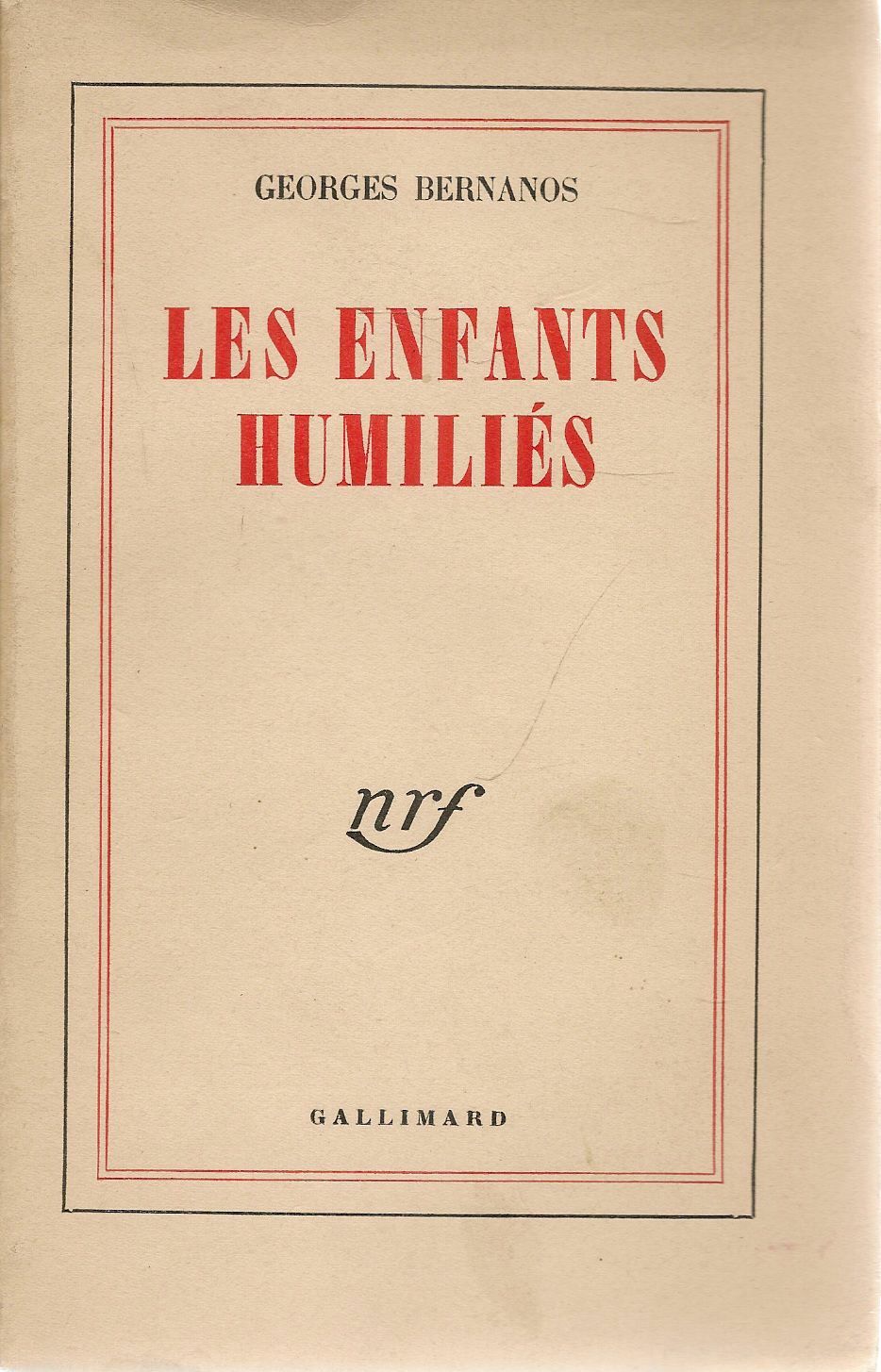 LES INFANTS HUMILIES - GEORGE BERNANOS GALLIMARD 1953