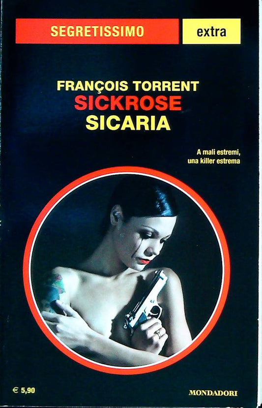 SICKROSE SICARIA - FRANCOIS TORRENT - SEGRETISSIMO EXTRA N. 18
