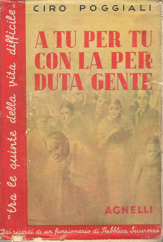 A TU PER TU CON LA PERDUTA GENTE - CIRPO POGGIALI