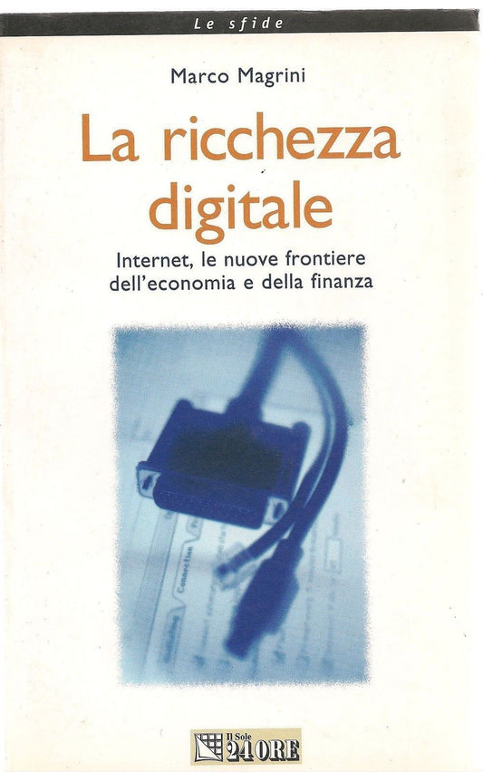 LA RICCHEZZA DIGITALE - MARCO MAGRINI