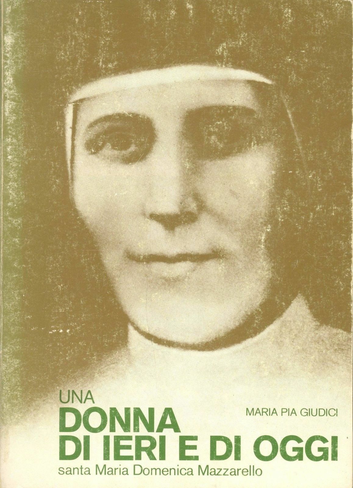 UNA DONNA DI IERI E DI OGGI, Santa Maria Domenica Mazzarello - MARIA PIA GIUDICI
