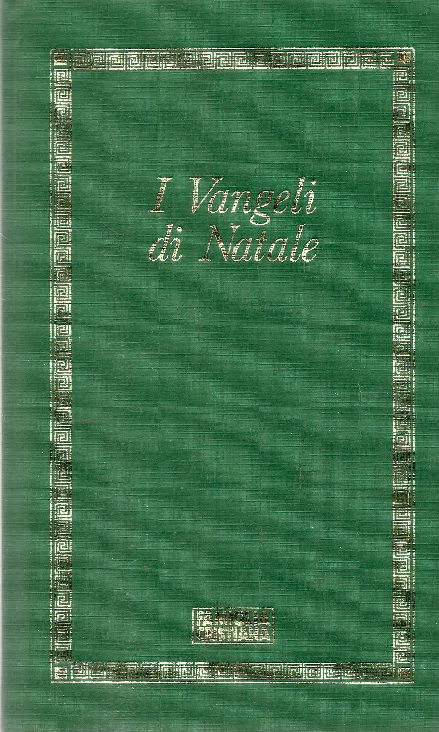 I VANGELI DI NATALE - FAMIGLIA CRISTIANA