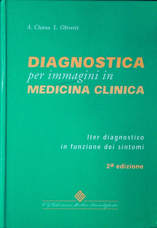 DIAGNOSTICA PER IMMAGINI IN MAEDICINA CLINICA - A. CHIESA-L. OLIVETTI