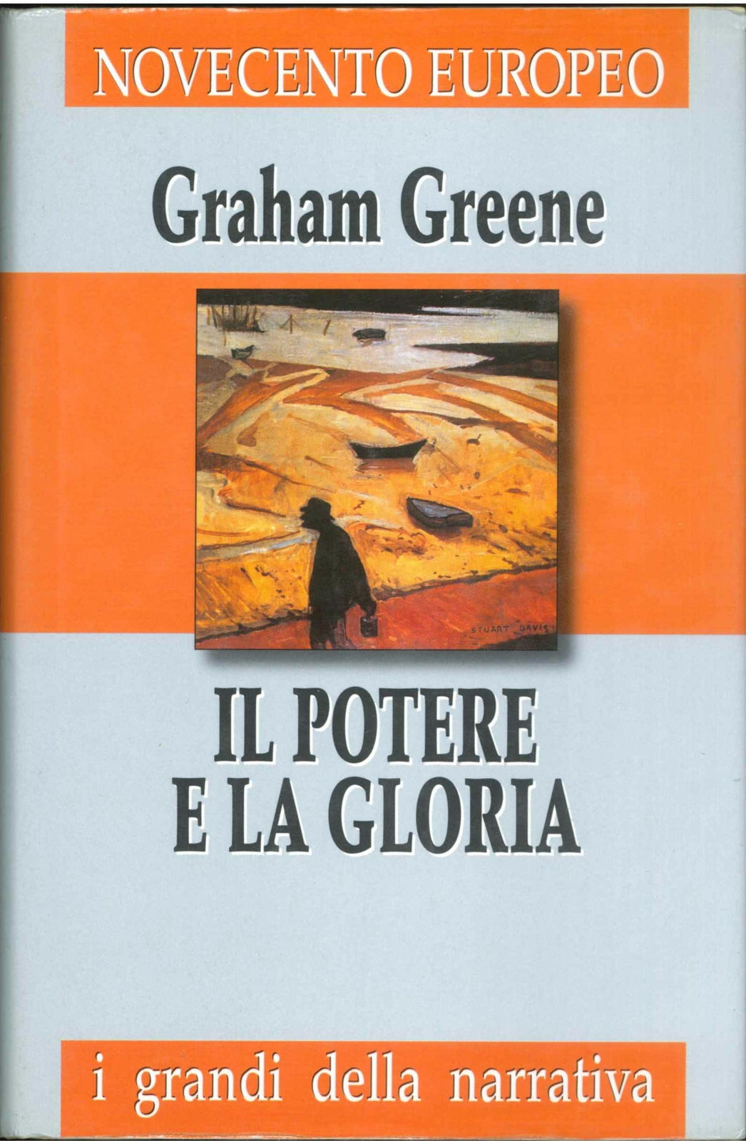 IL POTERE E LA GLORIA - GRAHAM GREENE - I GRANDI DELLA NARRATIVA