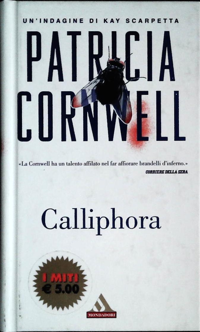 CALLIPHORA - PATRICIA CORNWELL - MONDADORI I MITI 2005 - OUTLET DEL LIBRO