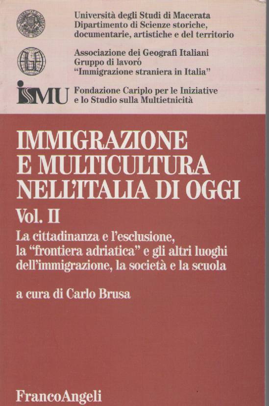IMMIGRAZIONE E MULTICULTURA NELL''ITALIA DI OGGI - CARLO BRUSI - VOL.2