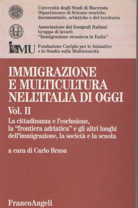 IMMIGRAZIONE E MULTICULTURA NELL''ITALIA DI OGGI - CARLO BRUSI - VOL.2
