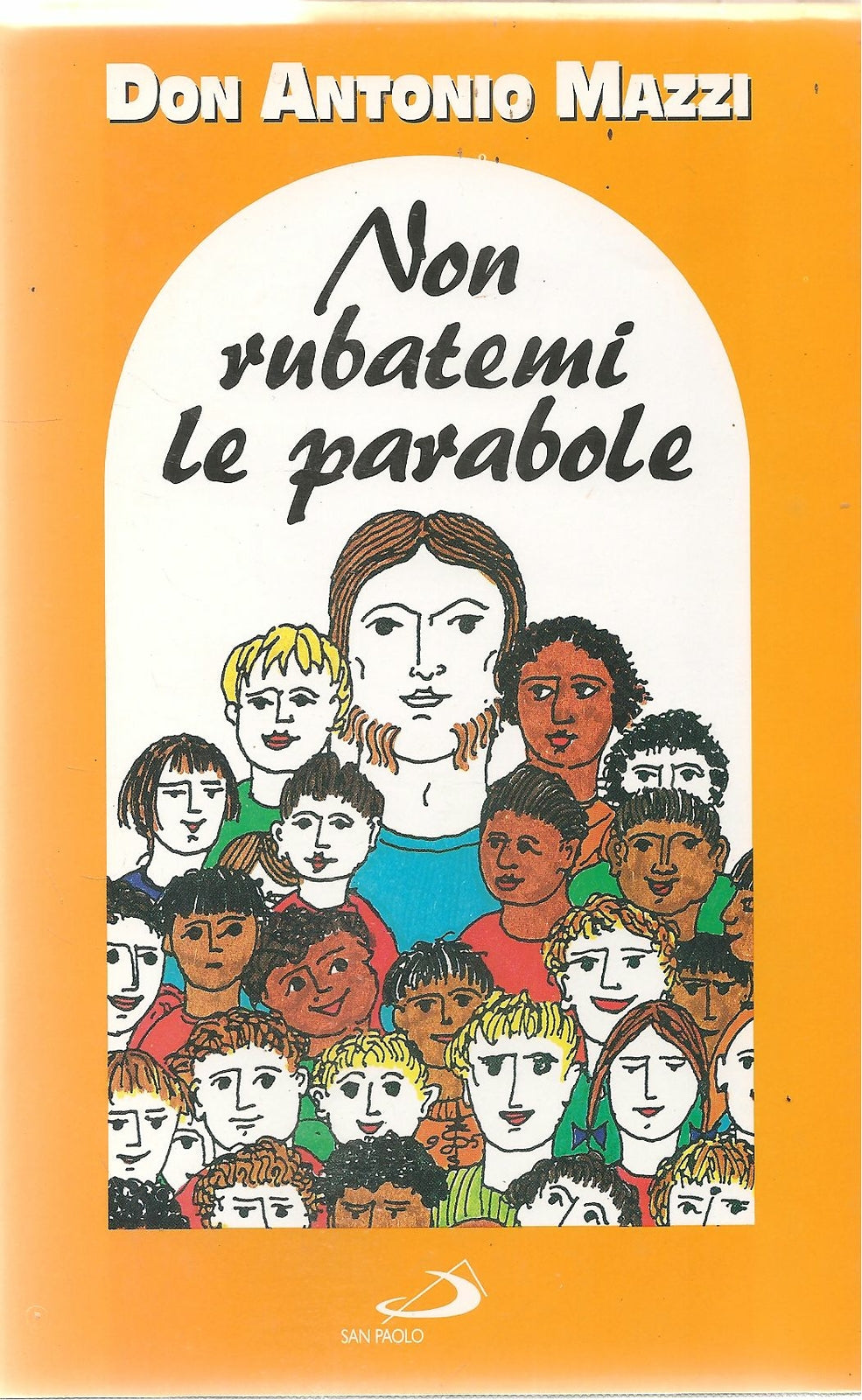 NON RUBATEMI LE PARABOLE - DON ANTONIO MAZZI