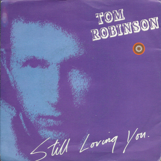 STILL LOVING YOU - THE SATURDAY DISCO = TOM ROBINSON