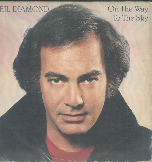 NEIL DIAMOND - ON THE WAY TO THE SKY