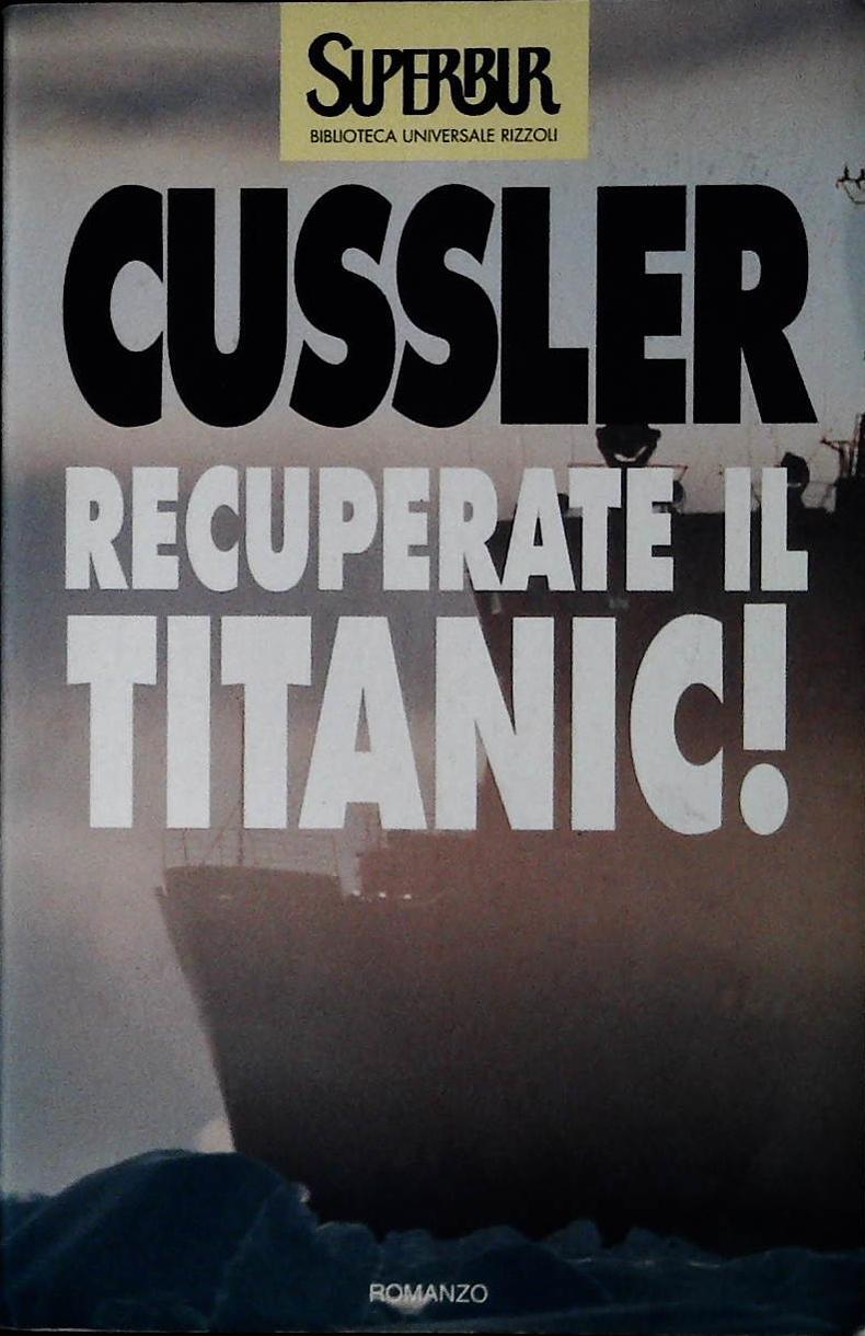 RECUPERATE IL TITANIC - CLIVE CUSSLER - RIZZOLI 1997 - OUTLET DEL LIBRO