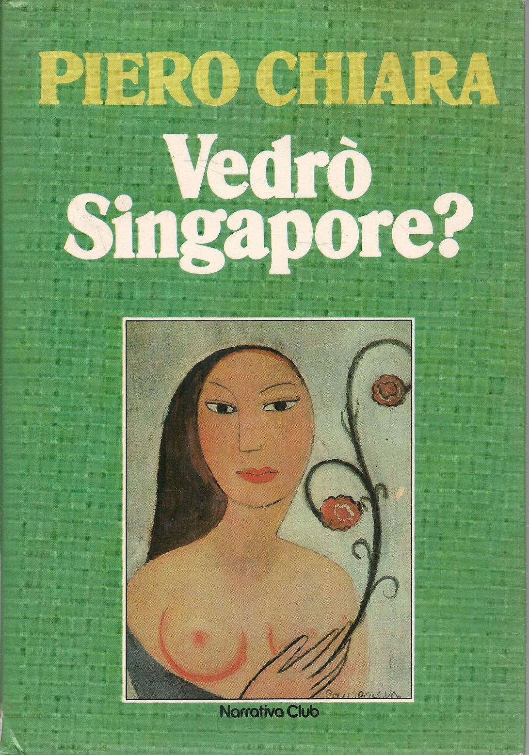 VEDRO' SINGAPORE? - PIERO CHIARA - NARATIVA CLUB 1982