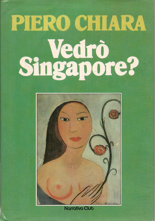 VEDRO' SINGAPORE? - PIERO CHIARA - NARATIVA CLUB 1982