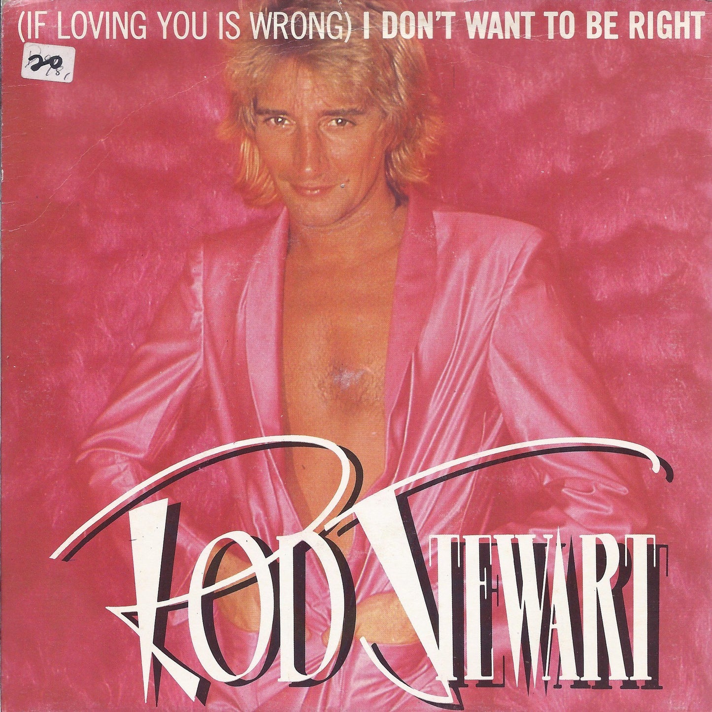 If loving you is wrong  I DON'T WANT TO BE RIGHT - LAST SUMMER -- ROD STEWART