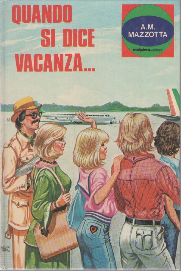 QUANDO SI DICE VACANZA... - A.M. MAZZOTTA BELTRAMI