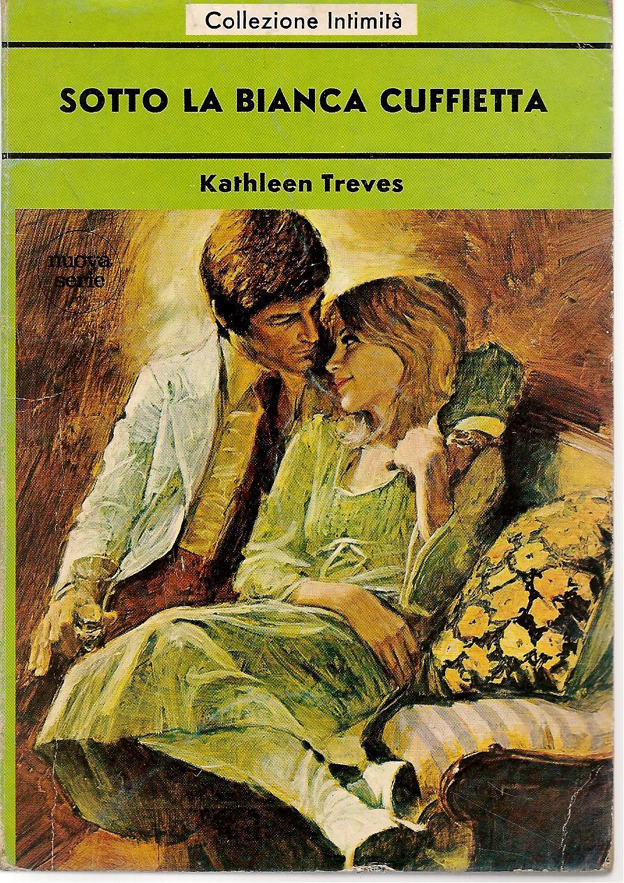 SOTTO LA BIANCA CUFFIETTA - KATHLEEN TREVES    INTIMITA' N. 144