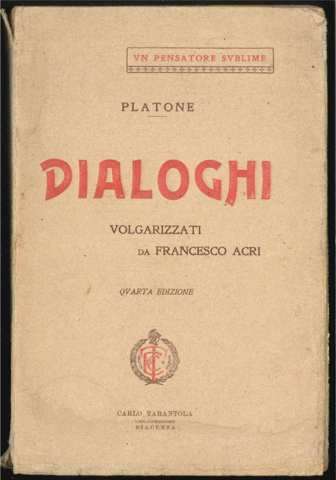 DIALOGHI - PLATONE  volgarizzati da Francesco Acri - Ed. Tarantola