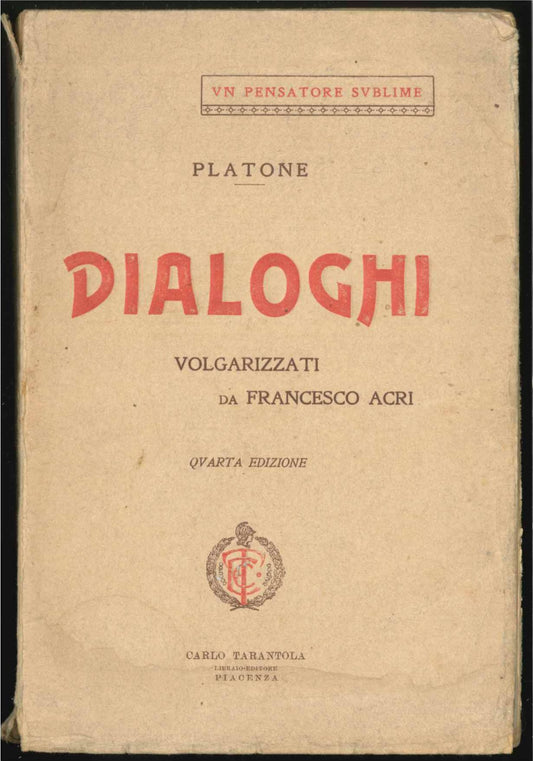DIALOGHI - PLATONE  volgarizzati da Francesco Acri - Ed. Tarantola