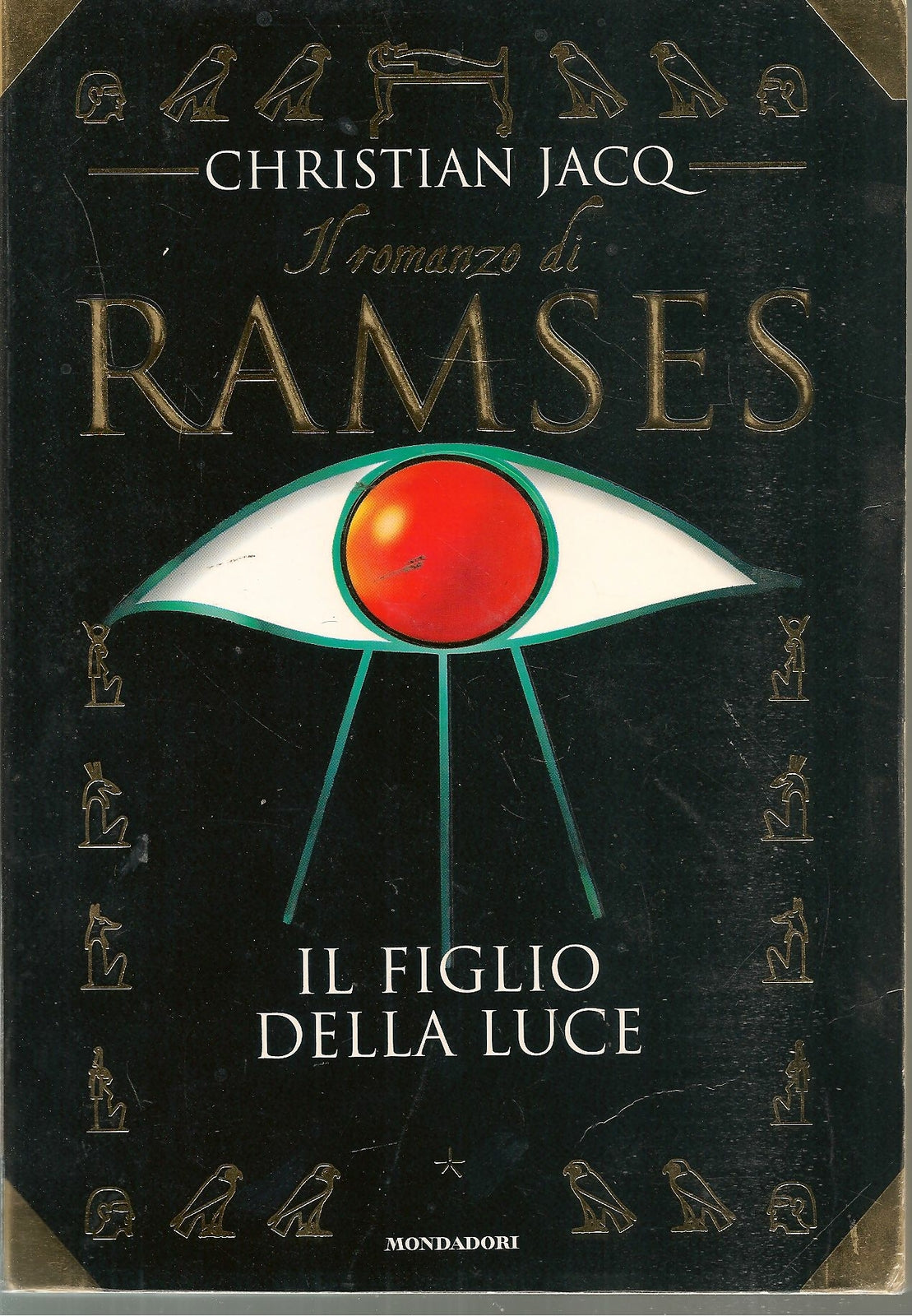 IL FIGLIO DELLA LUCE. IL ROMANZO DI RAMSES - CHRISTIAN JACQ MONDADORI 1997