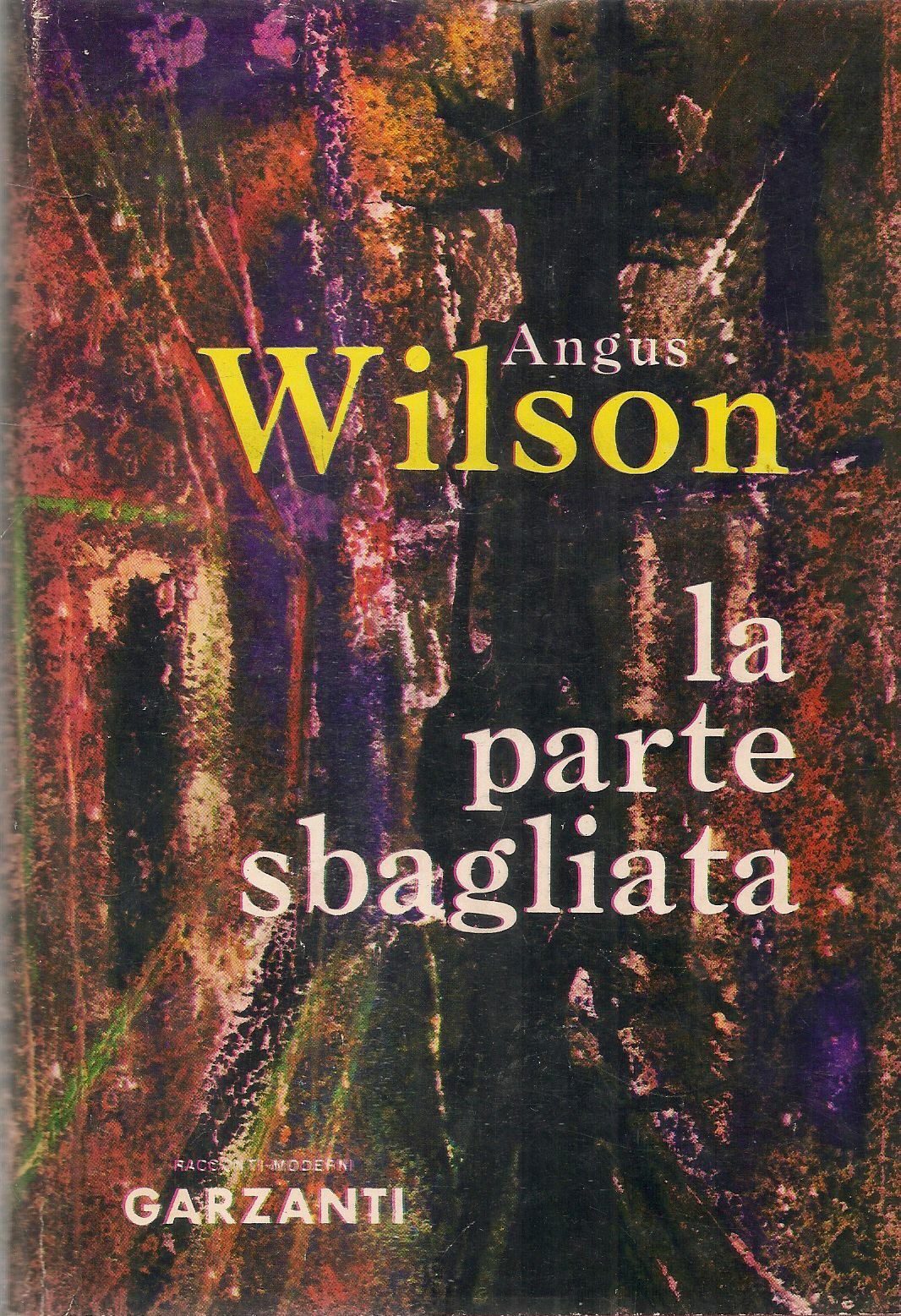 LA PARTE SBAGLIATA - ANGUS WILSON - GARZANTI PRIMA EDIZIONE 1962