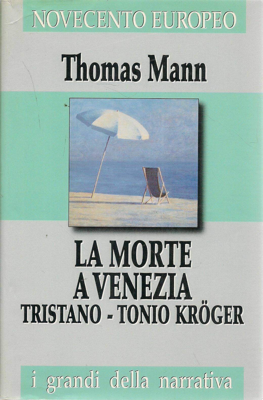LA MORTE A VENEZIA - TRISTANO - TONIO KRUGER - THOMAS MANN