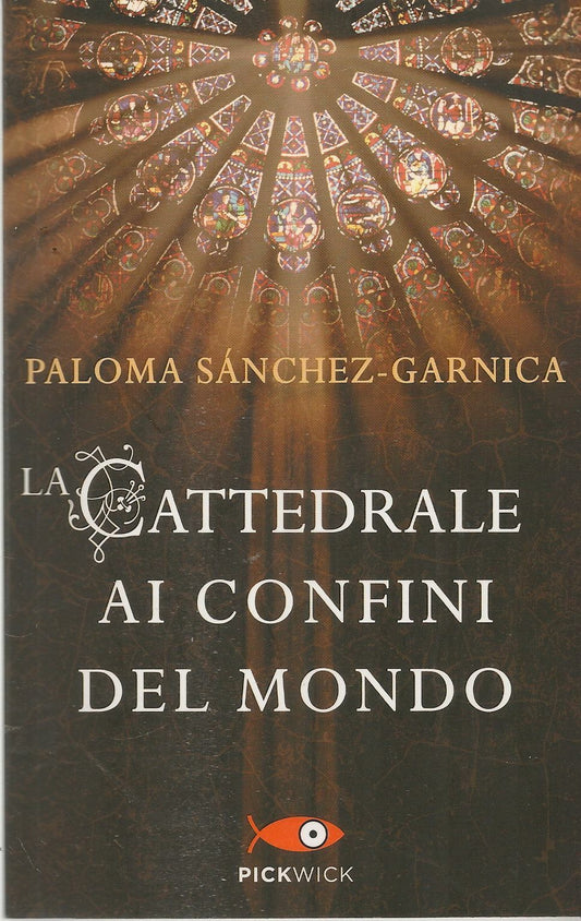 LA CATTEDRALE AI CONFINI DEL MONDO - PALOMA SANCHEZ-GARNICA