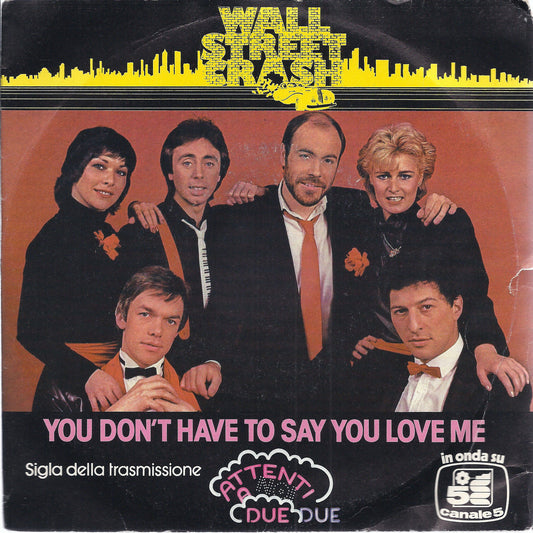 YOU DON'T HAVE TO SAY YOU LOVE ME - ROMA CAPOCCIA =# WALL STREET CRASH