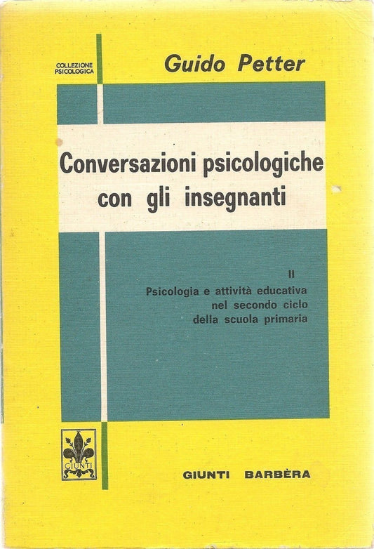 CONVERSAZIONI PSICOLOGICHE CON GLI INSEGANTI - GUIDO PETTER VOL. SECONDO