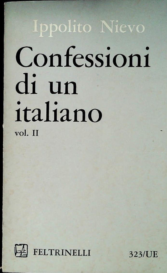CONFESSIONI DI UN ITALIANO-NIEVO-FELTRINELLI 1964-OUTLET DEL LIBRO-VOL. SECONDO