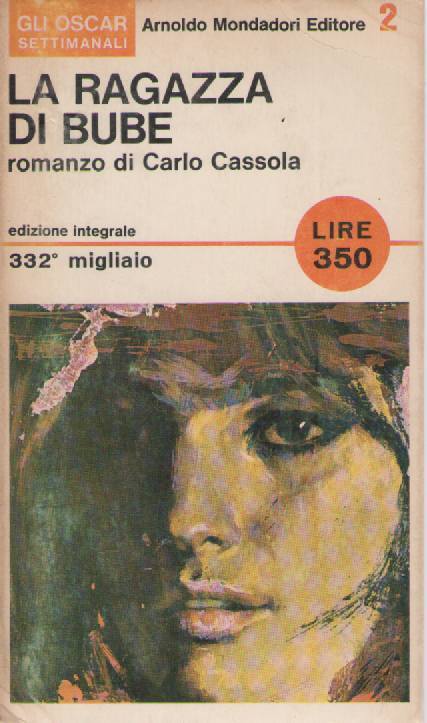 LA RAGAZZA DI BUBE - CARLO CASSOLA   ED. OSCAR