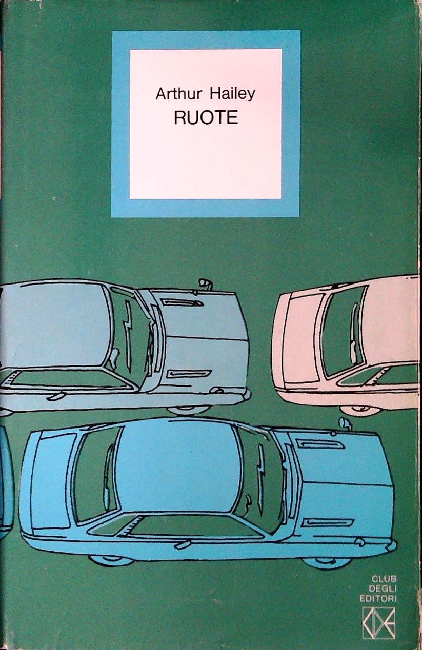 RUOTE - ARTHUR HAILEY - CDE 1973 - OUTLET DEL LIBRO