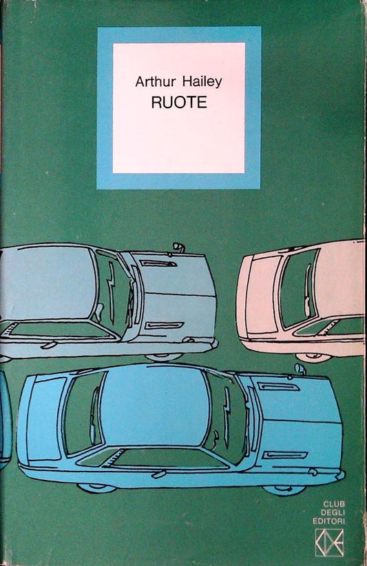 RUOTE - ARTHUR HAILEY - CDE 1973 - OUTLET DEL LIBRO